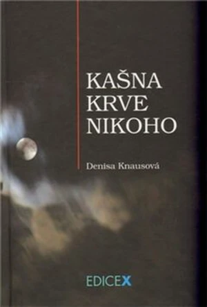 Kašna krve nikoho - Denisa Knausová