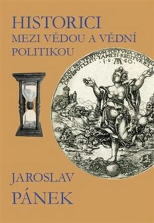 Historici mezi vědou a vědní politikou - Jaroslav Pánek