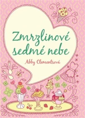 Zmrzlinové sedmé nebe - Abby Clementsová