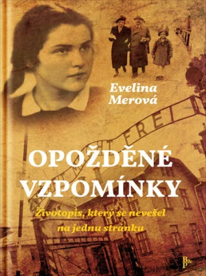 Opožděné vzpomínky - Životopis, který se nevešel na jednu stránku - Merová Evelina