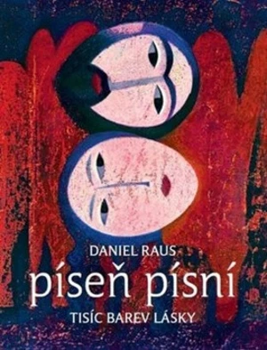 Píseň písní Tisíc barev lásky - Daniel Raus