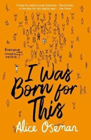 I Was Born for This - Alice Osemanová