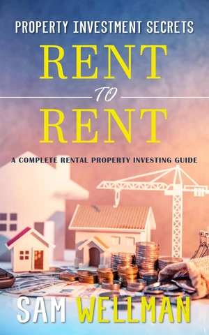 Property Investment Secrets - Rent to Rent