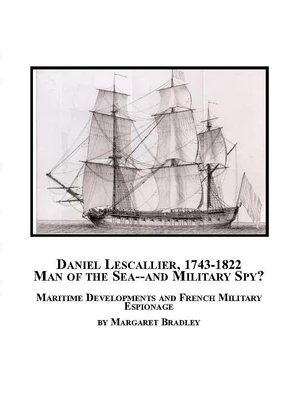 Daniel Lescallier, 1743-1822, Man of the Sea - and Military Spy?