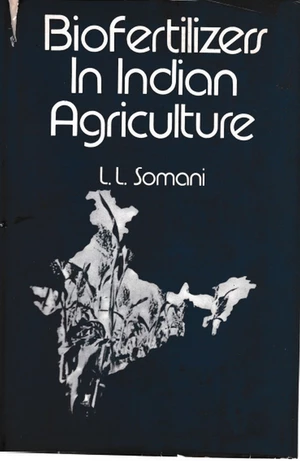 Biofertilizers in Indian Agriculture (An Annotated Bibliography, 1906-84)