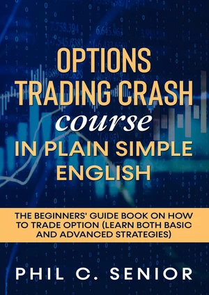 Options Trading Crash Course in Plain and Simple English