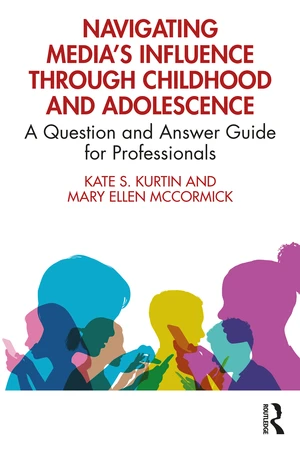 Navigating Mediaâs Influence Through Childhood and Adolescence