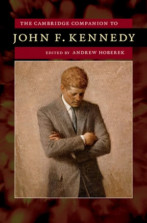 The Cambridge Companion to John F. Kennedy