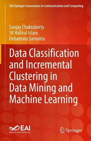 Data Classification and Incremental Clustering in Data Mining and Machine Learning