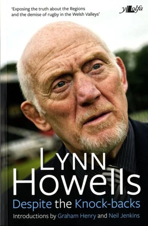 Despite the Knock-Backs - The Autobiography of Lynn Howells