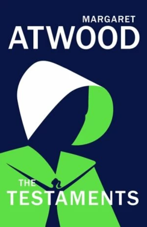 The Testaments: The Sequel to The Handmaid's Tale - Margaret Atwood
