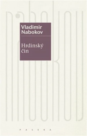 Hrdinský čin - Vladimír Nabokov