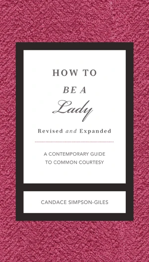 How to Be a Lady Revised and   Expanded