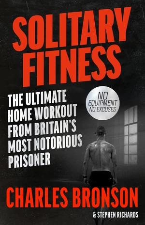 Solitary Fitness - You Don't Need a Fancy Gym or Expensive Gear to be as Fit as Me