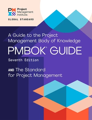 A Guide to the Project Management Body of Knowledge (PMBOKÂ® Guide) â Seventh Edition and The Standard for Project Management (ENGLISH)