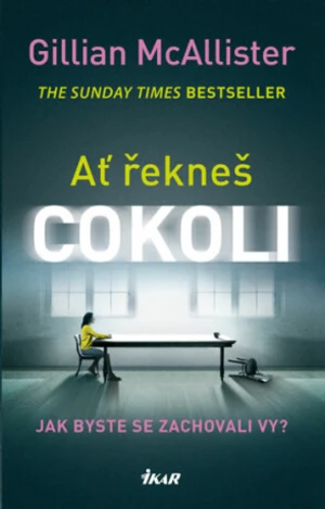 Ať řekneš cokoli - Gillian McAllisterová