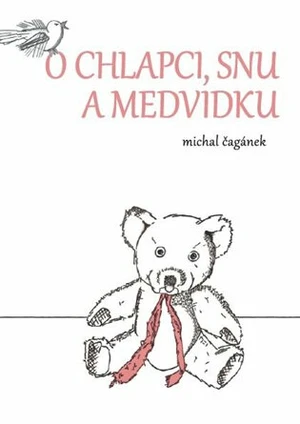 O chlapci, snu a medvídku - Michal Čagánek