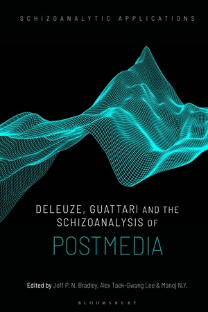 Deleuze, Guattari and the Schizoanalysis of Postmedia