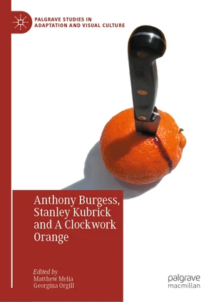 Anthony Burgess, Stanley Kubrick and A Clockwork Orange