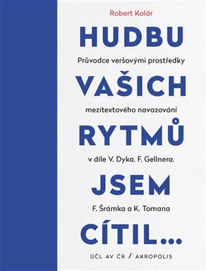 Hudbu vašich rytmů jsem cítil… - Jiří Slíva, Robert Kolár