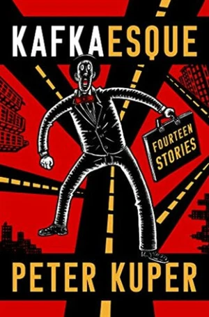 Kafkaesque: Fourteen Stories - Peter Kuper