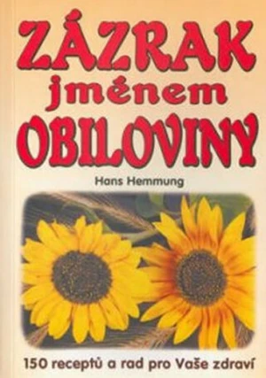 Zázrak jménem obiloviny - Hans Hemmung