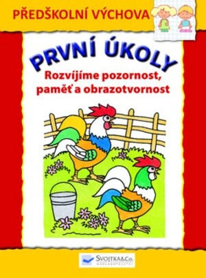 První úkoly Rozvíjíme pozornost, paměť a obrazotvornost