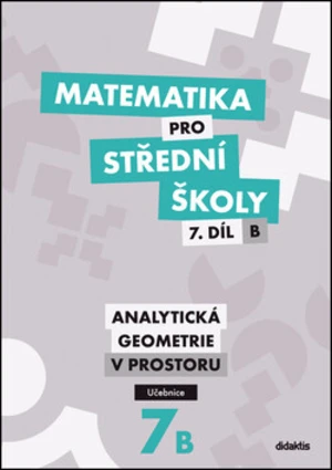 Matematika pro střední školy 7.díl B Učebnice