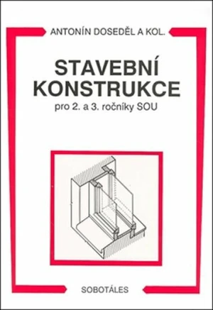 Stavební konstrukce pro 2. a 3. ročník SOU - Antonín Doseděl