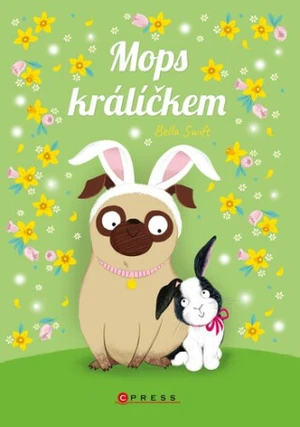 Mops králíčkem - Bella Swift