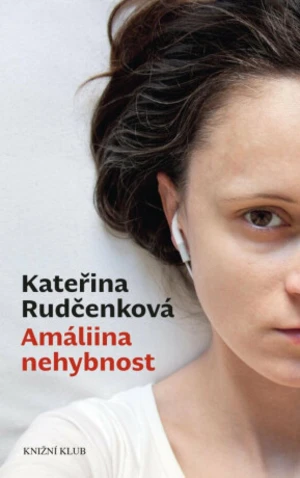 Amáliina nehybnost - Kateřina Rudčenková