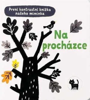 Na procházce - První kontrastní knížka našeho miminka Mary Cartwright, ilustrace Grace Habib - Mary Cartwright, Grace Habib