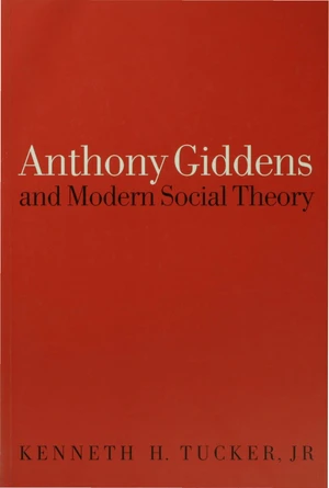 Anthony Giddens and Modern Social Theory