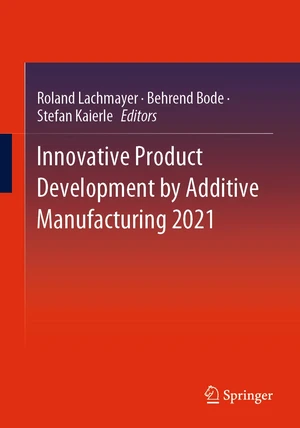 Innovative Product Development by Additive Manufacturing 2021