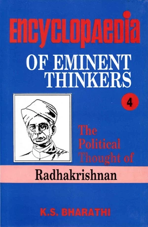 Encyclopaedia of Eminent Thinkers Volume-4 (The Political Thought of Radhakrishnan)