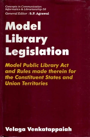 Model Library Legislation Model Public Library Act and Rules Made Therein for the Constituent States and Union Territories (Concepts in Communication
