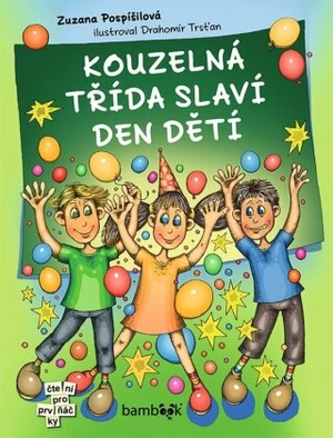 Kouzelná třída slaví Den dětí - Zuzana Pospíšilová, Drahomír Trsťan - e-kniha