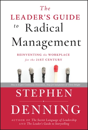 The Leader's Guide to Radical Management