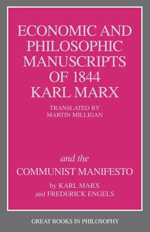 The Economic and Philosophic Manuscripts of 1844 and the Communist Manifesto