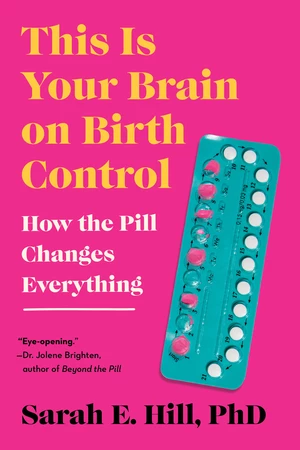 This Is Your Brain on Birth Control