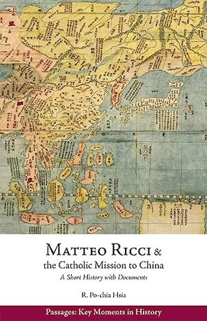 Matteo Ricci and the Catholic Mission to China, 1583â1610