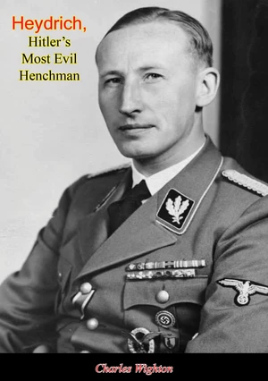 Heydrich, Hitlerâs Most Evil Henchman