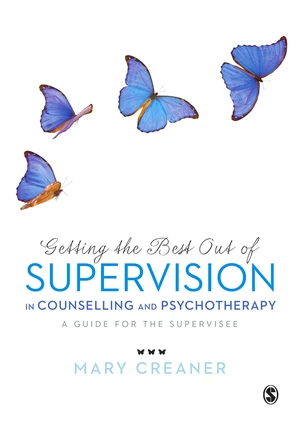 Getting the Best Out of  Supervision in Counselling & Psychotherapy