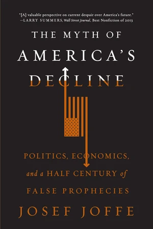 The Myth of America's Decline