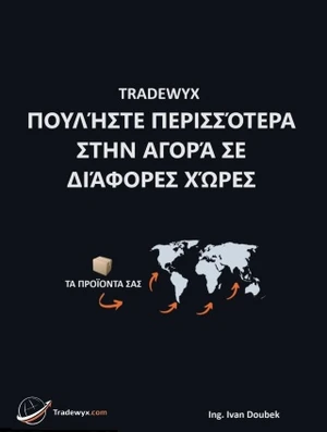 TRADEWYX, ΠΟΥΛΉΣΤΕ ΠΕΡΙΣΣΌΤΕΡΑ ΣΤΗΝ ΑΓΟΡΆ ΣΕ ΔΙΆΦΟΡΕΣ ΧΏΡΕΣ - Doubek Ivan - e-kniha