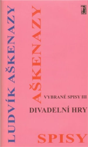 Divadelní hry - Ludvík Aškenazy