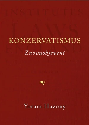 Konzervatismus / Znovuobjevení - Yoram Hazony