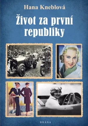 Život za první republiky - Hana Kneblová