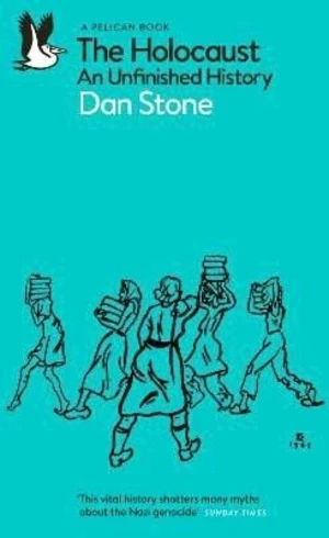 The Holocaust: An Unfinished History - Stone Dan