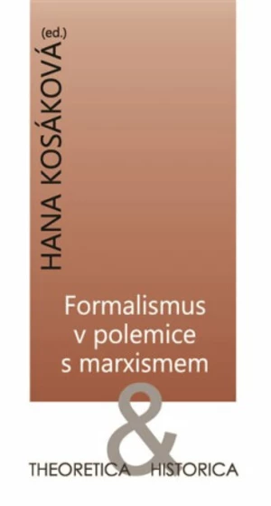 Formalismus v polemice s marxismem - Hana Kosáková